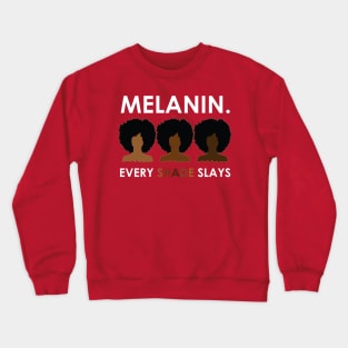 Melanin Every Shade Slays Crewneck Sweatshirt